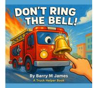 Don't Ring The Bell: A Truck Helper Book: 3