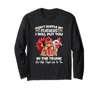 Don't Ruffle My Feathers I Will Put You Chickens Funny Maglia a Manica