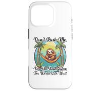 Don't Rush Me I'm On Sloth Time The World Can Wait Bradipo Custodia per iPhone 16 Pro