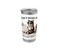 Don't Rush Me Last Minute Procrastinator Cat Bicchiere termico in acciaio inox doppia parete