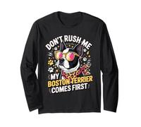 Don't Rush Me My Boston Terrier Comes First Quote Maglia a Manica