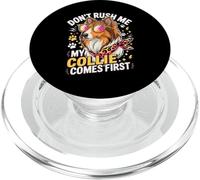 Don't Rush Me My Collie Comes First Funny PopSockets PopGrip per MagSafe