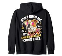 Don't Rush Me My English Bulldog Comes First Funny Felpa con Cappuccio