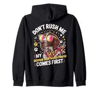 Don't Rush Me My German Shorthaired Pointer Comes First Felpa con Cappuccio