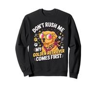 Don't Rush Me My Golden Retriever Comes First Felpa