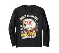 Don't Rush Me My Maltese Comes First Lover Maglia a Manica