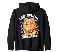Don't Rush Me My Pomeranian Comes First Dog Lover Felpa con Cappuccio