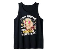 Don't Rush Me My Poodle Comes First Lover Canotta