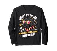 Don't Rush Me My Portuguese Water Dog Comes First Maglia a Manica
