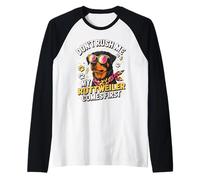 Don't Rush Me My Rottweiler Comes First Maglia con Maniche Raglan
