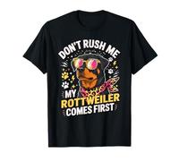 Don't Rush Me My Rottweiler Comes First Maglietta