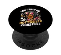 Don't Rush Me My Rottweiler Comes First PopSockets PopGrip Adesivo