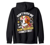Don't Rush Me My Saint Bernard Comes First Felpa con Cappuccio