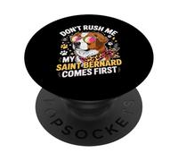 Don't Rush Me My Saint Bernard Comes First PopSockets PopGrip Adesivo
