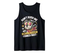 Don't Rush Me My Schnauzer Comes First Schnauzer Lover Canotta