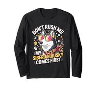 Don't Rush Me My Siberian Husky Comes First Maglia a Manica