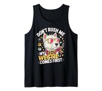 Don't Rush Me My Westie Comes First Canotta