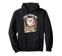 Don't Rush Me My Westie Comes First Felpa con Cappuccio