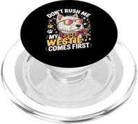 Don't Rush Me My Westie Comes First PopSockets PopGrip per MagSafe