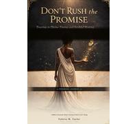 Don't Rush the Promise: A Biblical Journal for Women Learning to Wait on God's Timing
