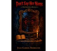 Don't Say Her Name: The Legend of Zulma
