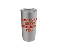 don't say I didn't warren you Bicchiere termico in acciaio inox doppia parete