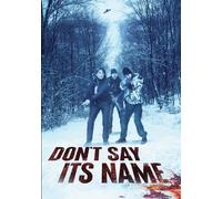 Don't Say Its Name (DVD) Julian Black Antelope Samiel Marty Madison Walsh