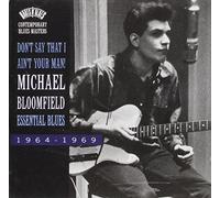 Michael Bloomfield - Don't Say That I Ain't Your