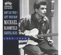 Don't Say That I Ain't Your Man: Essential Blues by Mike Bloomfield (2008-02-01)