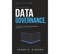 Don't Screw Up Your Data Governance: A Context-Driven Framework for the Next Decade