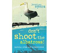 Don't Shoot the Albatross!: Nautical Myths and Superstitions