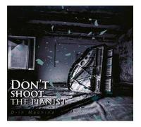 DON'T SHOOT THE PIANIST - D-IN MACHINA -CD+DVD-