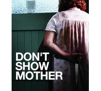 Don't Show Your Mother [Blu-Ray]