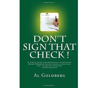 Don't Sign That Check !: A Simple Guide For Residential Association Board Members Dealing With Accounting And Financial Decisions