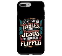 Don't Sit At Tables That Jesus Would Have Flipped - Custodia per iPhone 7 Plus/8 Plus