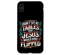 Don't Sit At Tables That Jesus Would Have Flipped - Custodia per iPhone XS Max