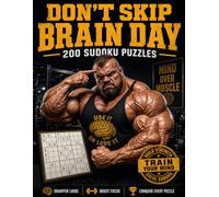 Don't Skip Brain Day: 200 Sudoku Puzzles to Train Your Most Important Muscle