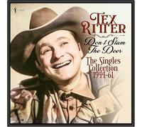 Tex Ritter - Tex Ritter - Don't Slam The Door: The Singles Collection 1944-61