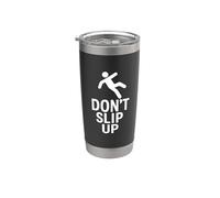Don't Slip Up | Slogan sulla sicurezza meteorologica per superfici scivolose Bicchiere termico in acciaio inox doppia parete