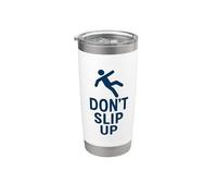 Don't Slip Up | Slogan sulla sicurezza meteorologica per superfici scivolose Bicchiere termico in acciaio inox doppia parete