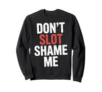 Don't Slot Shame Me Casino Slot Machine Win |- Felpa