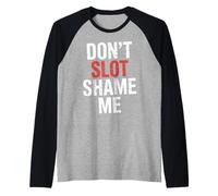Don't Slot Shame Me Casino Slot Machine Win |- Maglia con Maniche Raglan