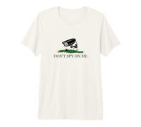 Dont Spy On Me Telecamera Privacy Sorveglianza Maglietta Premium