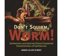 Don't Squirm Worm Earthworms and External Stimuli Explained (Copertina rigida)