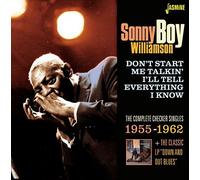 Don't Start Me Talkin' I'll Tell Everything I Know - The Complete Checker Singles 1955-1962 by Sonny Boy Williamson