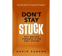 DON'T STAY STUCK: WHY MOVING FORWARD IS THE ONLY OPTION