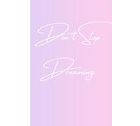Don't stop dreaming notebook: great for people with lots of ideas, the daydreamers, the brainstormers