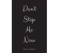Don't Stop Me Now: Journal Notebook, 6 x 9 inch lined pages