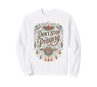 Don't Stop Praying Boho Christian retrò Felpa