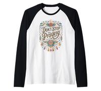 Don't Stop Praying Boho Christian retrò Maglia con Maniche Raglan